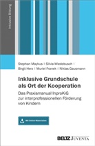 Muriel Franek, Niklas Gausmann, Birgi Herz, Birgit Herz, Birgit u Herz, Stepha Maykus... - Inklusive Grundschule als Ort der Kooperation