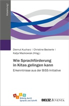 Chr Beckerle, Christine Beckerle, Diemut Kucharz, Katja Mackowiak - Wie Sprachförderung in Kitas gelingen kann
