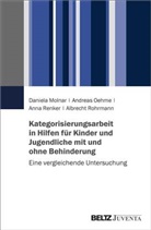 Daniel Molnar, Daniela Molnar, Andrea Oehme, Andreas Oehme, Anna Renker, Anna u a Renker... - Kategorisierungsarbeit in Hilfen für Kinder und Jugendliche mit und ohne Behinderung