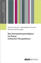 Daniela Berner-Zumpf, Caroline Heinrich, Teich, Michael Teichert - Das Kompetenzparadigma im Fokus kritischer Perspektiven