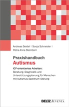 Sonj Schneider, Sonja Schneider, Andrea Seidel, Andreas Seidel, Pe Steinborn, Petra Steinborn - Praxishandbuch Autismus