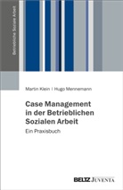 Martin Klein, Hugo Mennemann, Hugo Sebastian Mennemann - Case Management in der Betrieblichen Sozialen Arbeit