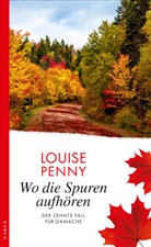 Louise Penny - Wo die Spuren aufhören