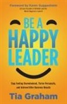 Tia Graham - Be a Happy Leader