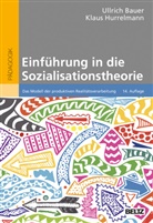 Ullrich Bauer, Klaus Hurrelmann - Einführung in die Sozialisationstheorie