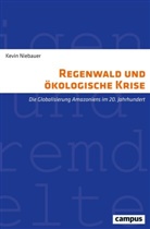 Kevin Niebauer - Regenwald und ökologische Krise