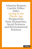 Johanna Kramm, Völker, Carolin Völker - Living in the Plastic Age