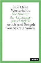 Jule Elena Westerheide - Die Illusion der Leistungsgerechtigkeit