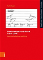 Harriet Oelers - Elektroakustische Musik in der DDR