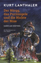Gino Alberti, Kurt Lanthaler, Gino Alberti - Der Nörgg, das Purzinigele und die Nichte der Nixe
