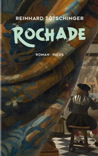 Reinhard Tötschinger - Rochade