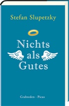 Stefan Slupetzky - Nichts als Gutes