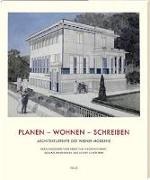 Sebastian Hackenschmidt,  Inn, Roland Innerhofer, Detlev Schöttker - Planen - Wohnen - Schreiben - Architekturtexte der Wiener Moderne