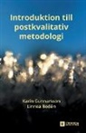 Linnea Bodén, Karin Gunnarsson - Introduktion till postkvalitativ metodologi