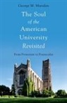 George M. Marsden, George M. (Francis A. Mcananey Professor Marsden, George M. (Francis A. McAnaney Professor Emeritus of History Marsden - Soul of the American University Revisited