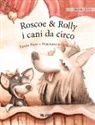 Tuula Pere, Francesco Orazzini - Roscoe & Rolly i cani da circo