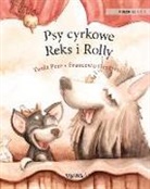 Tuula Pere, Francesco Orazzini - Psy cyrkowe Reks i Rolly: Polish Edition of Circus Dogs Roscoe and Rolly