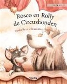 Tuula Pere, Francesco Orazzini - Rosco en Rolly, de Circushonden: Dutch Edition of Circus Dogs Roscoe and Rolly