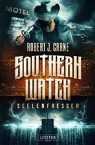 Robert J Crane, Robert J. Crane - SEELENFRESSER (Southern Watch 2)