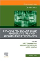 Alpdogan Kantarci, Anton Sculean, Andreas Stavropoulos - Biologics and Biology-based Regenerative Treatment Approaches in Periodontics, An Issue of Dental Clinics of North America