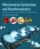Marco De Roberto De (Professor Oliveira, Marcos Roberto De Oliveira, Marcos Roberto De (Associate Professor Oliveira, Marcos Roberto de (Professor Oliveira, Marcos Roberto de Oliveira, Marco De Roberto De (Professor Oliveira... - Mitochondrial Dysfunction and Nanotherapeutics