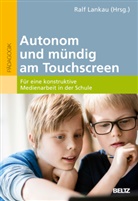 Ral Lankau, Ralf Lankau - Autonom und mündig am Touchscreen
