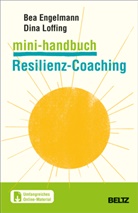 Bea Engelmann, Jens Engelmann, Dina Loffing - Mini-Handbuch Resilienz-Coaching