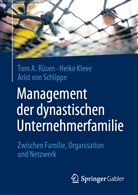 Heik Kleve, Heiko Kleve, Tom Rüsen, Tom A Rüsen, Tom A. Rüsen, Arist Von Schlippe... - Management der dynastischen Unternehmerfamilie