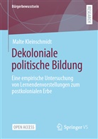 Malte Kleinschmidt - Dekoloniale politische Bildung