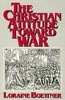 Boettner, Loraine Boettner - The Christian Attitude Toward War