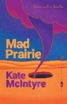 Kate McIntyre - Mad Prairie