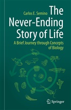 Carlos E Semino, Carlos E. Semino - The Never-Ending Story of Life