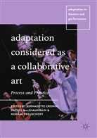 Bernadette Cronin, Rache MagShamhr&aacute;in, Rachel Magshamhr&aacute;in, Nikolai Preuschoff - Adaptation Considered as a Collaborative Art