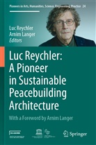 Langer, Langer, Arnim Langer, Lu Reychler, Luc Reychler - Luc Reychler: A Pioneer in  Sustainable Peacebuilding Architecture