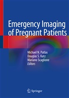 Douglas S. Katz, Michael N. Patlas, Dougla S Katz, Douglas S Katz, Mariano Scaglione - Emergency Imaging of Pregnant Patients