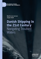Jesper Buhl, Martin Je Iversen, Martin Jes Iversen - Danish Shipping in the 21st Century
