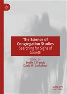 Leslie J. Francis, Leslie John Francis, Lesli J Francis, Leslie J Francis, Lesli John Francis, David W. Lankshear... - The Science of Congregation Studies