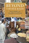 Magnus Marsden, Magnus (University of Sussex) Marsden, Marsden Magnus - Beyond the Silk Roads