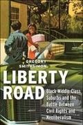646-714-4720ph, Gregory Smithsimon - Liberty Road Black Middle class Suburbs Battle Between Civil Rights Neoliberalism