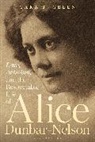 Professor Tara T. (Professor of Women's and Gender Studies Green, Tara T Green, Tara T. Green - Love, Activism, and the Respectable Life of Alice Dunbar-Nelson