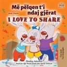 Shelley Admont, Kidkiddos Books - I Love to Share (Albanian English Bilingual Book for Kids)