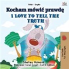 Shelley Admont, Kidkiddos Books - I Love to Tell the Truth (Polish English Bilingual Book for Kids)