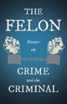 Various - The Felon - Essays on Crime and the Criminal