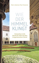 Johannes Paul Chavanne, Johannes Paul (Pater) Chavanne - Wie der Himmel klingt