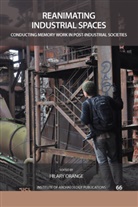 Hilary Orange - Reanimating Industrial Spaces
