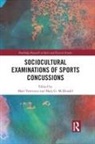 Matt Mcdonald Ventresca, Mary McDonald, Mary G. McDonald, McDonald Mary, Matt Ventresca - Sociocultural Examinations of Sports Concussions