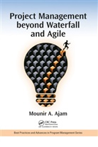Mounir Ajam, Mounir a. Ajam - Project Management Beyond Waterfall and Agile