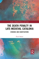 Flocel Sabate, Flocel Sabaté - Death Penalty in Late-Medieval Catalonia