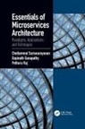 Gopinath Ganapathy, Raj Pethuru, Pethuru Raj, Pethuru (Ibm Pvt.ltd. Raj, Chellammal Surianarayanan, Chellammal Ganapathy Surianarayanan - Essentials of Microservices Architecture