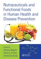 Debasis (Dept of Pharmacological and Pharm Bagchi, Debasis (University of Houston College of Bagchi, Debasis Preuss Bagchi, Debasis Bagchi, Bagchi Debasis, Harry G. Preuss... - Nutraceuticals and Functional Foods in Human Health and Disease